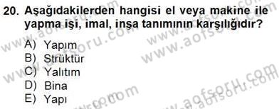 Bina ve Yapım Bilgisi Dersi 2013 - 2014 Yılı (Final) Dönem Sonu Sınav Soruları 20. Soru