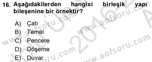 Bina ve Yapım Bilgisi Dersi 2016 - 2017 Yılı (Vize) Ara Sınav Soruları 16. Soru