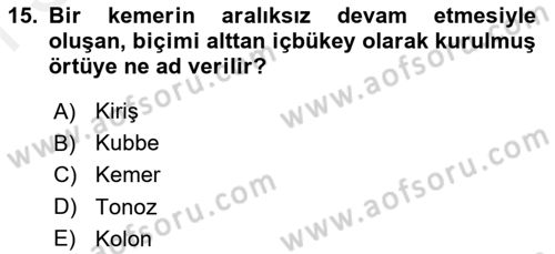 Bina ve Yapım Bilgisi Dersi 2016 - 2017 Yılı (Final) Dönem Sonu Sınav Soruları 15. Soru