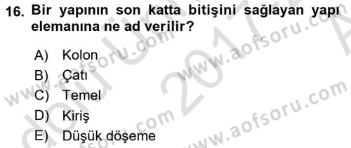 Bina ve Yapım Bilgisi Dersi 2017 - 2018 Yılı (Vize) Ara Sınav Soruları 16. Soru
