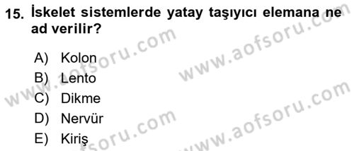 Bina ve Yapım Bilgisi Dersi 2018 - 2019 Yılı (Final) Dönem Sonu Sınav Soruları 15. Soru