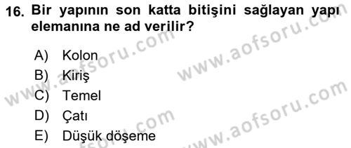 Bina ve Yapım Bilgisi Dersi 2021 - 2022 Yılı (Vize) Ara Sınav Soruları 16. Soru