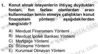 Emlak Finans ve Emlak Değerleme Dersi 2012 - 2013 Yılı (Vize) Ara Sınav Soruları 1. Soru