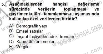 Emlak Finans ve Emlak Değerleme Dersi 2012 - 2013 Yılı (Final) Dönem Sonu Sınav Soruları 5. Soru