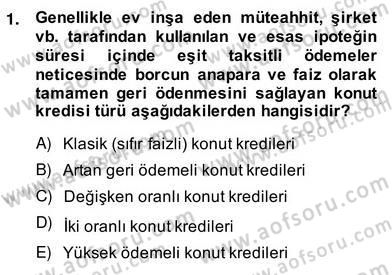 Emlak Finans ve Emlak Değerleme Dersi 2013 - 2014 Yılı (Vize) Ara Sınav Soruları 1. Soru