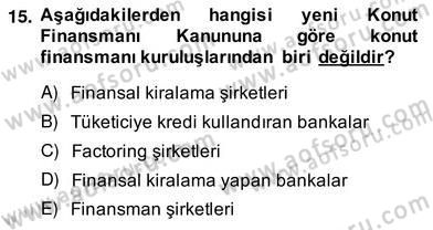 Emlak Finans ve Emlak Değerleme Dersi 2013 - 2014 Yılı (Vize) Ara Sınav Soruları 15. Soru