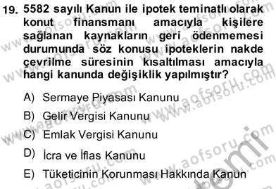 Emlak Finans ve Emlak Değerleme Dersi 2013 - 2014 Yılı (Vize) Ara Sınav Soruları 19. Soru