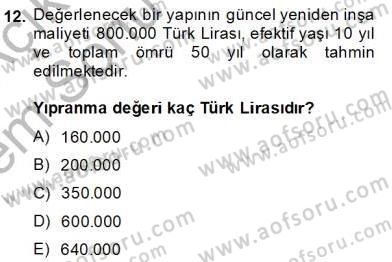 Emlak Finans ve Emlak Değerleme Dersi 2013 - 2014 Yılı (Final) Dönem Sonu Sınav Soruları 12. Soru