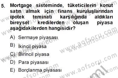 Emlak Finans ve Emlak Değerleme Dersi 2013 - 2014 Yılı (Final) Dönem Sonu Sınav Soruları 5. Soru
