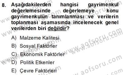 Emlak Finans ve Emlak Değerleme Dersi 2013 - 2014 Yılı (Final) Dönem Sonu Sınav Soruları 8. Soru