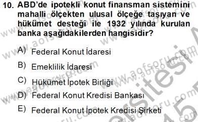 Emlak Finans ve Emlak Değerleme Dersi 2014 - 2015 Yılı (Vize) Ara Sınav Soruları 10. Soru
