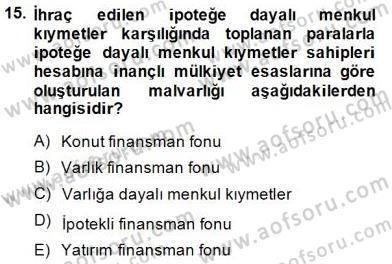 Emlak Finans ve Emlak Değerleme Dersi 2014 - 2015 Yılı (Vize) Ara Sınav Soruları 15. Soru