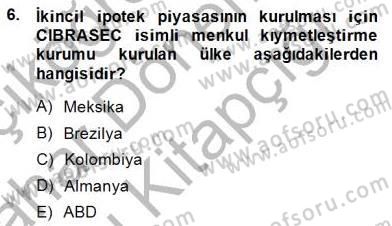 Emlak Finans ve Emlak Değerleme Dersi 2014 - 2015 Yılı (Vize) Ara Sınav Soruları 6. Soru