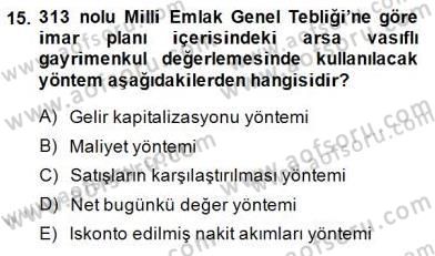 Emlak Finans ve Emlak Değerleme Dersi 2014 - 2015 Yılı (Final) Dönem Sonu Sınav Soruları 15. Soru