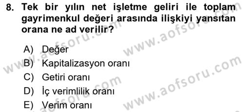 Emlak Finans ve Emlak Değerleme Dersi 2015 - 2016 Yılı (Final) Dönem Sonu Sınav Soruları 8. Soru