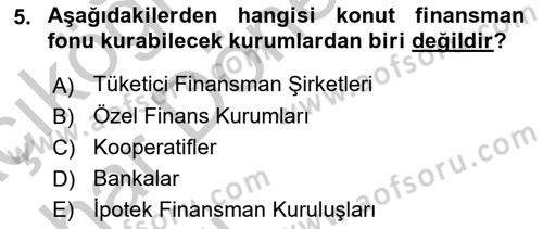 Emlak Finans ve Emlak Değerleme Dersi 2016 - 2017 Yılı (Vize) Ara Sınav Soruları 5. Soru