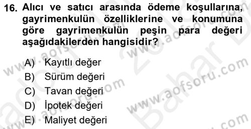 Emlak Finans ve Emlak Değerleme Dersi 2018 - 2019 Yılı (Vize) Ara Sınav Soruları 16. Soru