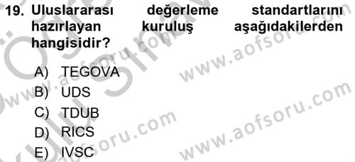 Emlak Finans ve Emlak Değerleme Dersi 2018 - 2019 Yılı Yaz Okulu Sınav Soruları 19. Soru