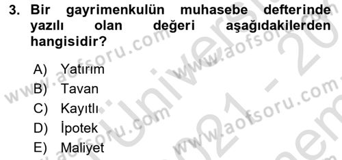 Emlak Finans ve Emlak Değerleme Dersi 2021 - 2022 Yılı (Final) Dönem Sonu Sınav Soruları 3. Soru