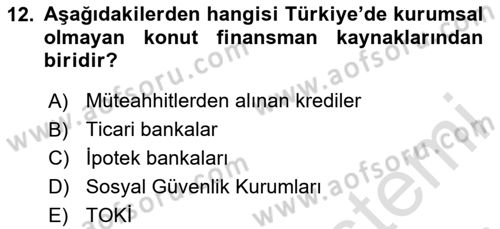 Emlak Finans ve Emlak Değerleme Dersi 2023 - 2024 Yılı (Vize) Ara Sınav Soruları 12. Soru