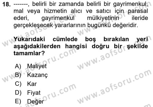 Emlak Finans ve Emlak Değerleme Dersi 2023 - 2024 Yılı (Vize) Ara Sınav Soruları 18. Soru