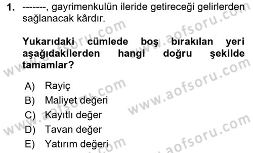 Emlak Finans ve Emlak Değerleme Dersi 2023 - 2024 Yılı (Final) Dönem Sonu Sınav Soruları 1. Soru
