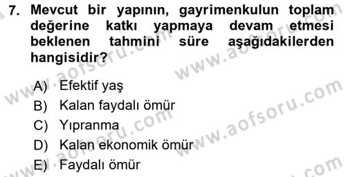Emlak Finans ve Emlak Değerleme Dersi 2024 - 2025 Yılı (Final) Dönem Sonu Sınav Soruları 7. Soru