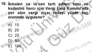 Gayrimenkullerde Vergilendirme Dersi 2013 - 2014 Yılı (Final) Dönem Sonu Sınav Soruları 16. Soru