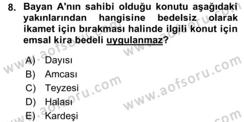 Gayrimenkullerde Vergilendirme Dersi 2018 - 2019 Yılı (Vize) Ara Sınav Soruları 8. Soru