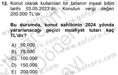 Gayrimenkullerde Vergilendirme Dersi 2024 - 2025 Yılı (Final) Dönem Sonu Sınav Soruları 12. Soru