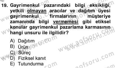 Gayrimenkul Yönetiminde Mesleki Etik Dersi 2012 - 2013 Yılı (Vize) Ara Sınavı 19. Soru