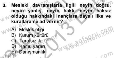 Gayrimenkul Yönetiminde Mesleki Etik Dersi 2012 - 2013 Yılı (Vize) Ara Sınav Soruları 3. Soru