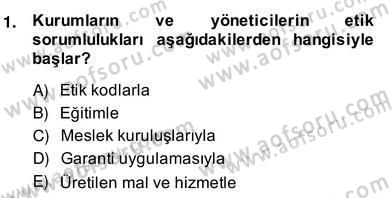 Gayrimenkul Yönetiminde Mesleki Etik Dersi 2013 - 2014 Yılı (Vize) Ara Sınav Soruları 1. Soru