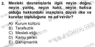 Gayrimenkul Yönetiminde Mesleki Etik Dersi 2014 - 2015 Yılı (Vize) Ara Sınav Soruları 3. Soru