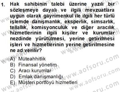 Gayrimenkul Yönetiminde Mesleki Etik Dersi 2014 - 2015 Yılı (Final) Dönem Sonu Sınav Soruları 1. Soru