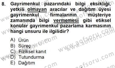 Gayrimenkul Yönetiminde Mesleki Etik Dersi 2014 - 2015 Yılı (Final) Dönem Sonu Sınav Soruları 8. Soru