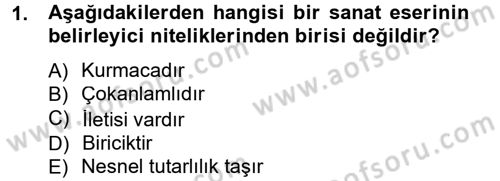 Görsel Estetik Dersi 2012 - 2013 Yılı (Final) Dönem Sonu Sınav Soruları 1. Soru