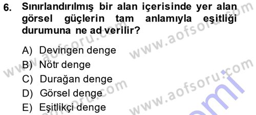 Görsel Estetik Dersi 2013 - 2014 Yılı (Final) Dönem Sonu Sınav Soruları 6. Soru