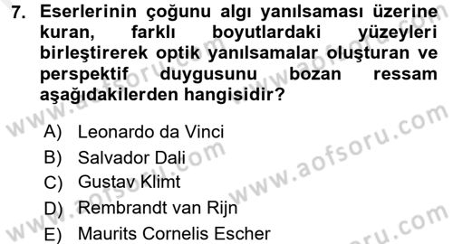 Görsel Estetik Dersi 2017 - 2018 Yılı (Final) Dönem Sonu Sınav Soruları 7. Soru