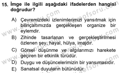 Görsel Estetik Dersi 2018 - 2019 Yılı (Vize) Ara Sınav Soruları 15. Soru