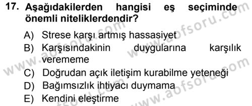Aile Yapısı ve İlişkileri Dersi 2012 - 2013 Yılı (Vize) Ara Sınav Soruları 17. Soru