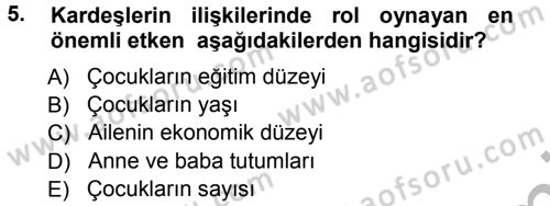 Aile Yapısı ve İlişkileri Dersi 2012 - 2013 Yılı (Vize) Ara Sınav Soruları 5. Soru