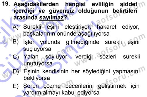 Aile Yapısı ve İlişkileri Dersi 2012 - 2013 Yılı (Final) Dönem Sonu Sınav Soruları 19. Soru
