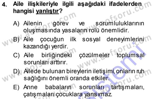 Aile Yapısı ve İlişkileri Dersi 2013 - 2014 Yılı (Final) Dönem Sonu Sınav Soruları 4. Soru