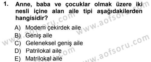 Aile Yapısı ve İlişkileri Dersi 2013 - 2014 Yılı Tek Ders Sınav Soruları 1. Soru