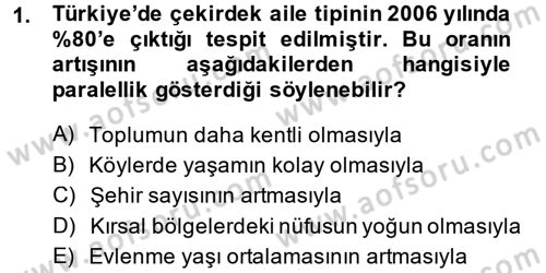 Aile Yapısı ve İlişkileri Dersi 2014 - 2015 Yılı (Final) Dönem Sonu Sınav Soruları 1. Soru