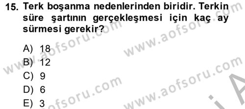 Aile Yapısı ve İlişkileri Dersi 2014 - 2015 Yılı (Final) Dönem Sonu Sınav Soruları 15. Soru