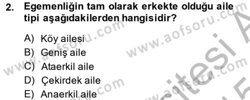 Aile Yapısı ve İlişkileri Dersi 2014 - 2015 Yılı (Final) Dönem Sonu Sınav Soruları 2. Soru