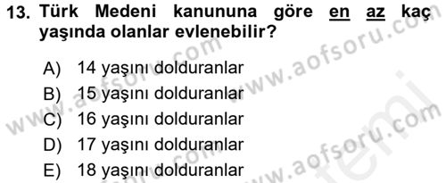 Aile Yapısı ve İlişkileri Dersi 2016 - 2017 Yılı (Final) Dönem Sonu Sınav Soruları 13. Soru