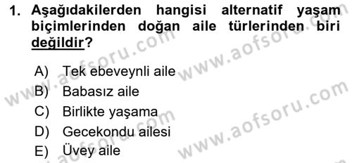 Aile Yapısı ve İlişkileri Dersi 2022 - 2023 Yılı (Final) Dönem Sonu Sınav Soruları 1. Soru